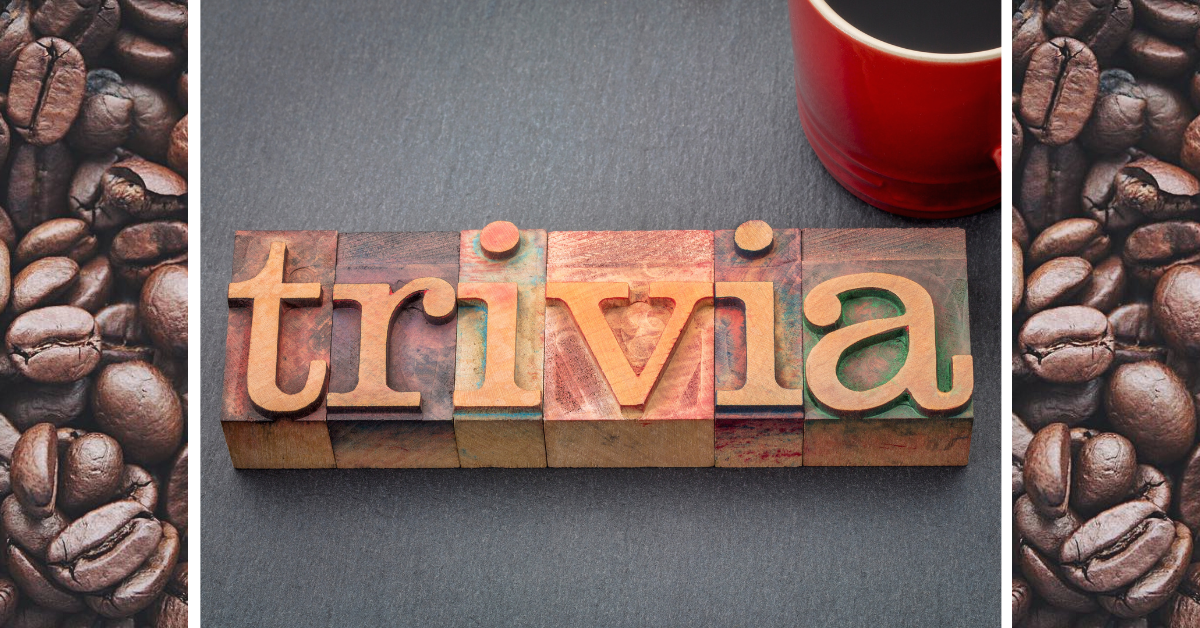 Coffee Trivia Questions - Land of Trivia