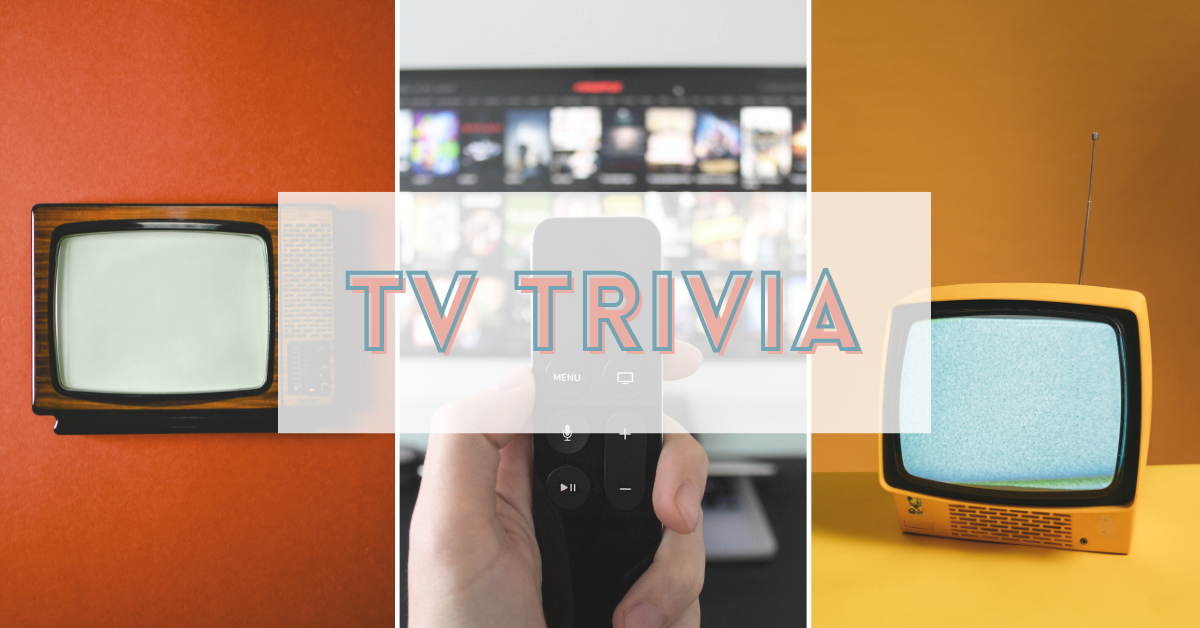 TV Trivia Questions - Land Of Trivia