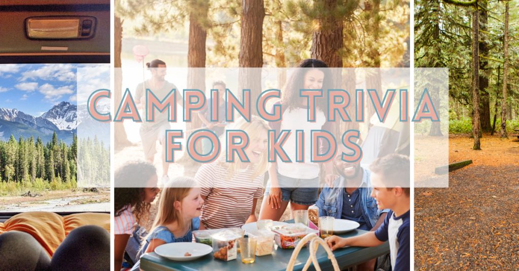 65 Camping Trivia Questions For Kids (With Picture Round) - Land of Trivia